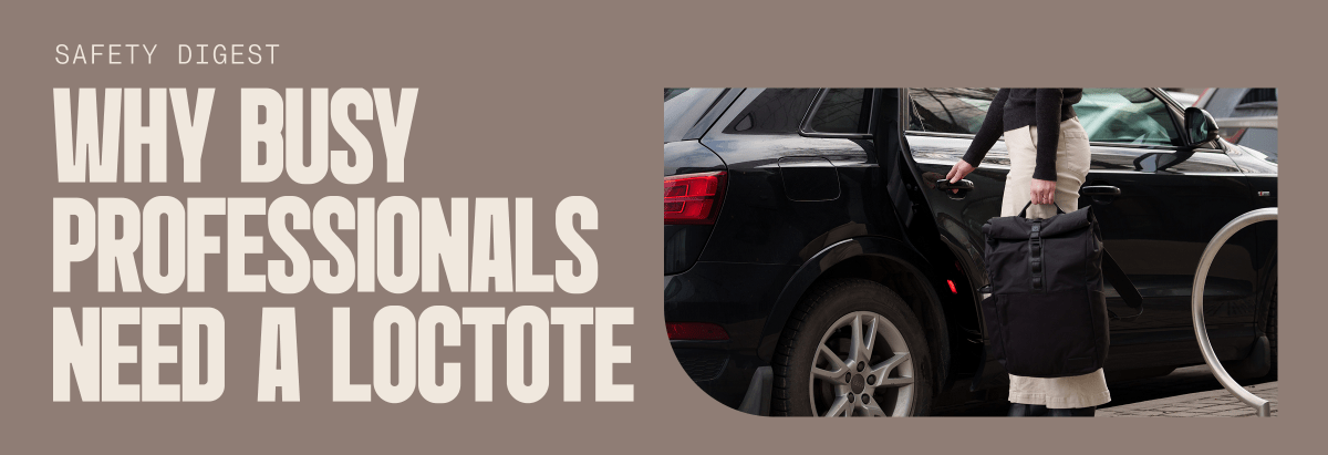 Why Loctote Anti-Theft Backpacks Are Perfect for Busy Professionals - Loctote